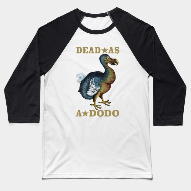 Dead As A Dodo Baseball T-Shirt by PLAYDIGITAL2020